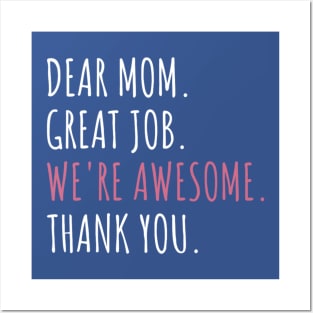 Dear Mom Great Job We're Awesome Mother's day Posters and Art